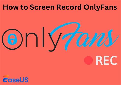 screen onlyfans|How to Screen Record OnlyFans on iPhone/Android/PC (2024)